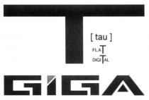 T GIGA TAU FLAT DIGITAL Т