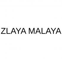 ZLAYA MALAYA