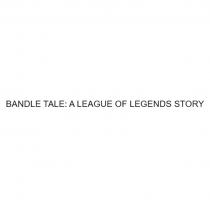 BANDLE TALE A LEAGUE OF LEGENDS STORY