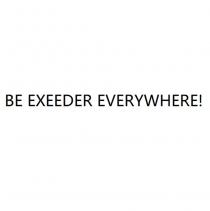 BE EXEEDER EVERYWHERE