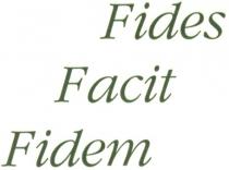 FIDES FACIT FIDEM