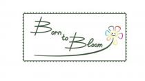 BORN TO BLOOM