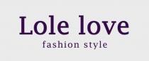 LOLE LOVE FASHION STYLE