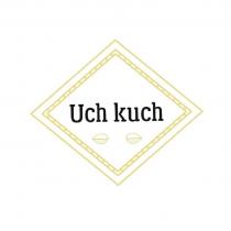 UCH KUCH