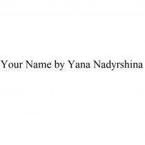 Your Name by Yana Nadyrshina