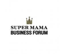 SUPER MAMA BUSINESS FORUM