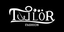 T ILOR fashion