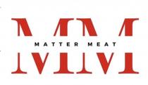 MATTER MEAT MM