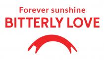 BITTERLY LOVE FOREVER SUNSHINE