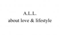 A.L.L. ABOUT LOVE & LIFESTYLE