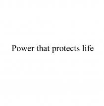 Power that protects life