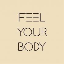 FEEL YOUR BODY