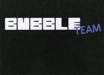 BUBBLE TEAM