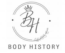 BH BODY HISTORY