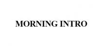 MORNING INTRO