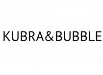 KUBRA & BUBBLE