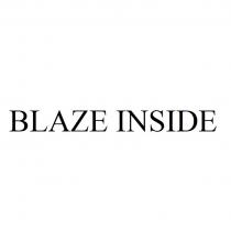 BLAZE INSIDE