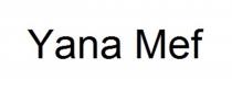 YANA MEF
