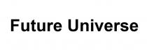 FUTURE UNIVERSE