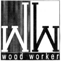 WW WOOD WORKER