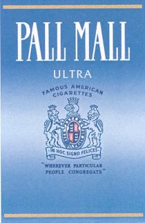 PALL MALL ULTRA FAMOUS AMERICAN CIGARETTES IN HOC SIGNO FELICES