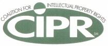 CIPR COALITION FOR INTELLECTUAL PROPERTY RIGHTS