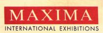 MAXIMA INTERNATIONAL EXHIBITIONS