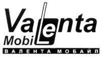 ВАЛЕНТА МОБАЙЛ VALENTA MOBIL MOBILE