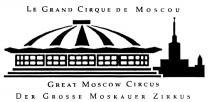 LE GRAND CIRQUE DE MOSCOU GREAT MOSCOW CIRCUS DER GROSSE MOSKAUER ZIRKUS