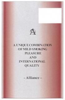 А A UNIQUE COMBINATION OF MILD SMOKING PLEASURE AND INTERNATIONAL QUALITY ALLIANCE