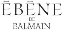 EBENE DE BALMAIN