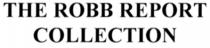 THE ROBB REPORT COLLECTION