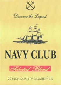 DISCOVER THE LEGEND NAVY CLUB SELECTED BLEND CIGARETTES