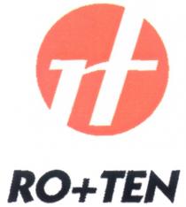R T RO + TEN