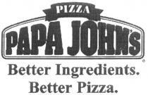 JOHNS JOHN PAPA JOHNS BETTER INGREDIENTS PIZZA