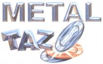 METAL TAZO