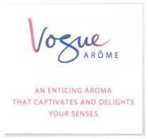 VOGUE VOGUE AROME AN ENTICING AROMA THAT CAPTIVATES AND DELIGHTS YOUR SENSES