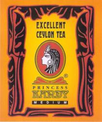 PRINCESS KANDY EXCELLENT PRINCESS KANDY MEDIUM EXCELLENT CEYLON TEA