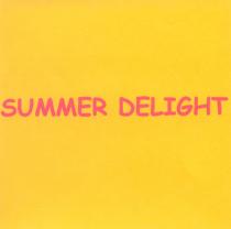 SUMMER DELIGHT