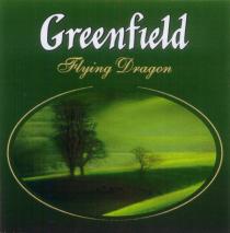 GREENFIELD DRAGON GREENFIELD FLYING DRAGON