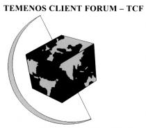 TEMENOS TCF TEMENOS CLIENT FORUM - TCF