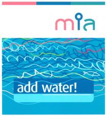 MIA MIA ADD WATER