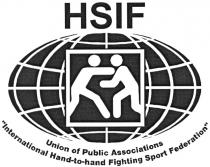 HSIF PUBLIC ASSOCIATIONS HANDTOHAND HAND HSIF UNION OF PUBLIC ASSOCIATIONS INTERNATIONAL HAND-TO-HAND FIGHTING SPORT FEDERATION