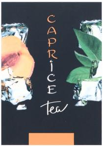 CAPRICE CAPR ICE CAPRICE TEA