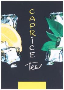 CAPRICE CAPR ICE CAPRICE TEA