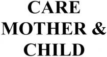 CARE MOTHER & CHILD