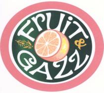 FRUITGAZZ GAZZ FRUIT & GAZZ