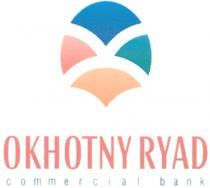 OKHOTNY RYAD OKHOTNY RYAD COMMERCIAL BANK