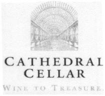 CATHEDRAL CELLAR CATHEDRAL CELLAR WINE TO TREASURE