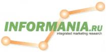 INFORMANIA INFORMANIARU .RU INFORMANIA.RU INTEGRATED MARKETING RESEARCH